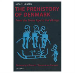 The Prehistory of Denmark - From the Stone Age to the Vikings