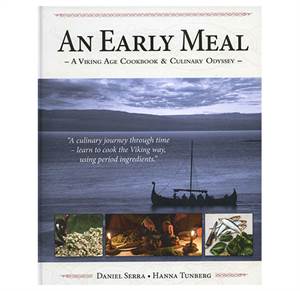 An Early Meal - A Viking Age Cookbook & Culinary Odyssey